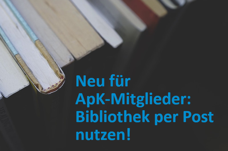 Neu für ApK-Mitglieder: Bibliothek per Post nutzbar!