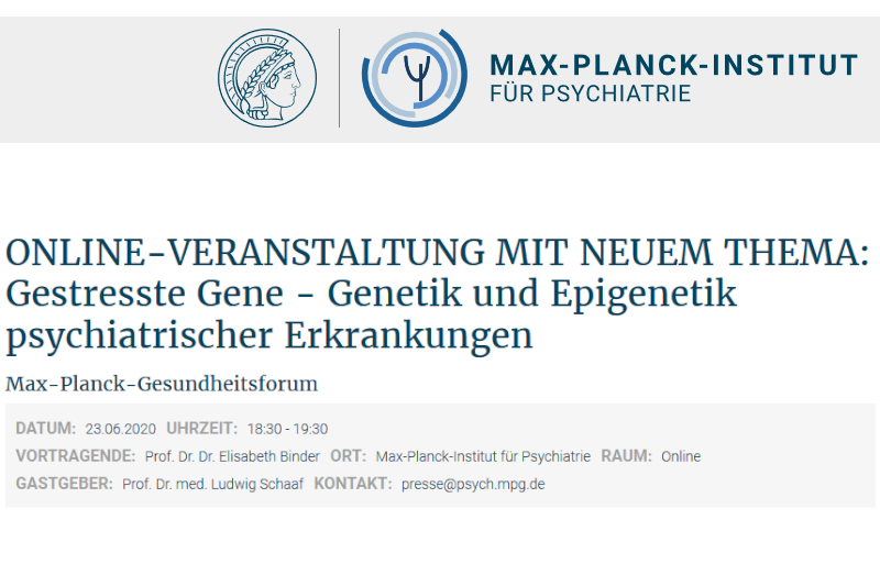 MPI Gesundheitsforum ONLINE am 23.06.2020: Gestresste Gene - Genetik und Epigenetik psychiatrischer Erkrankungen